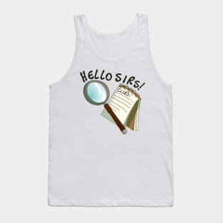 hello sirs! Tank Top